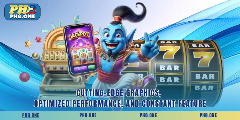 Cutting-edge graphics, optimized performance, and constant feature