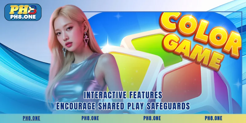 Interactive features encourage shared play safeguards