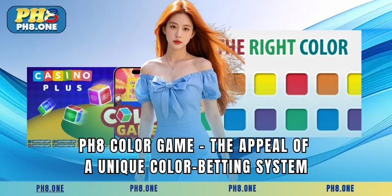 PH8 Color Game - The Appeal Of A Unique Color-Betting System