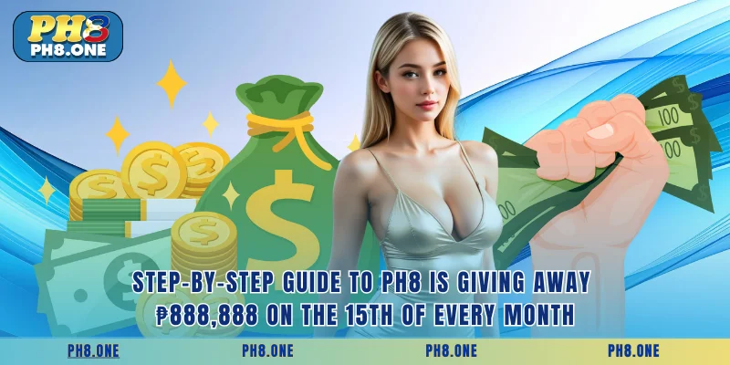 Step-by-step guide to PH8 is giving away ₱888,888 on the 15th of every month